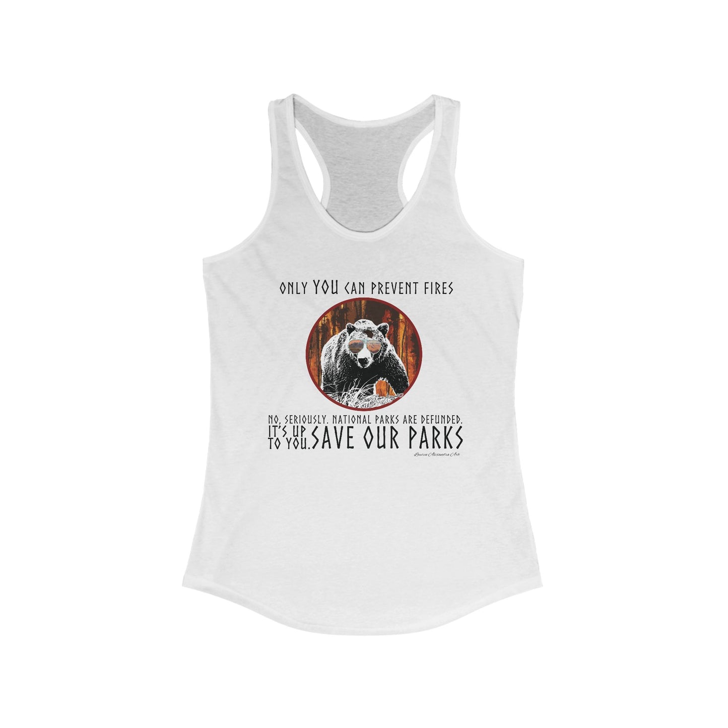 Only You Can Prevent Fires- National Park Support Women's Racerback Tank Top, Hiking Camping Outdoor Gear