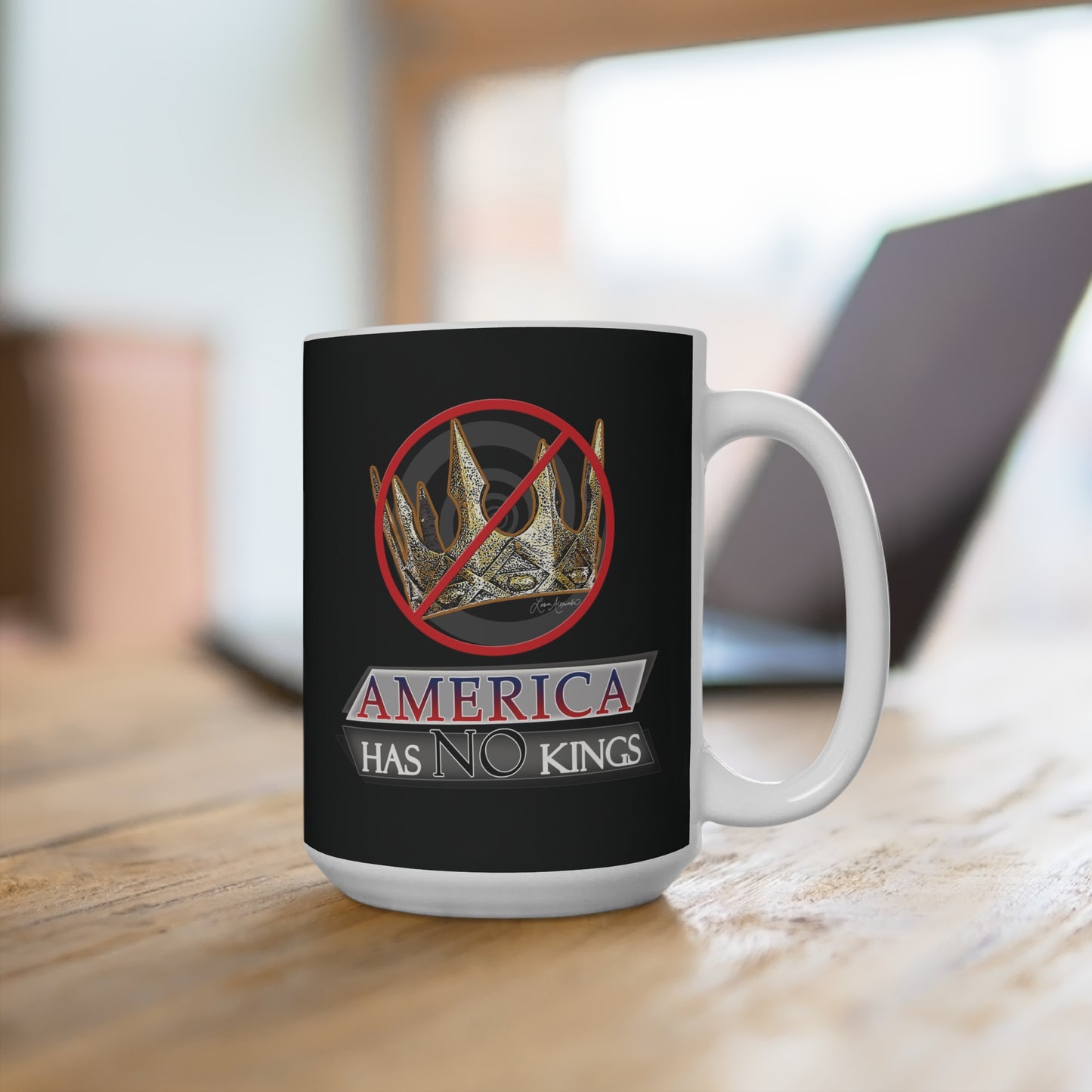 'America Has No Kings' Design - 15oz Ceramic Mug - Bold Statement Coffee Cup