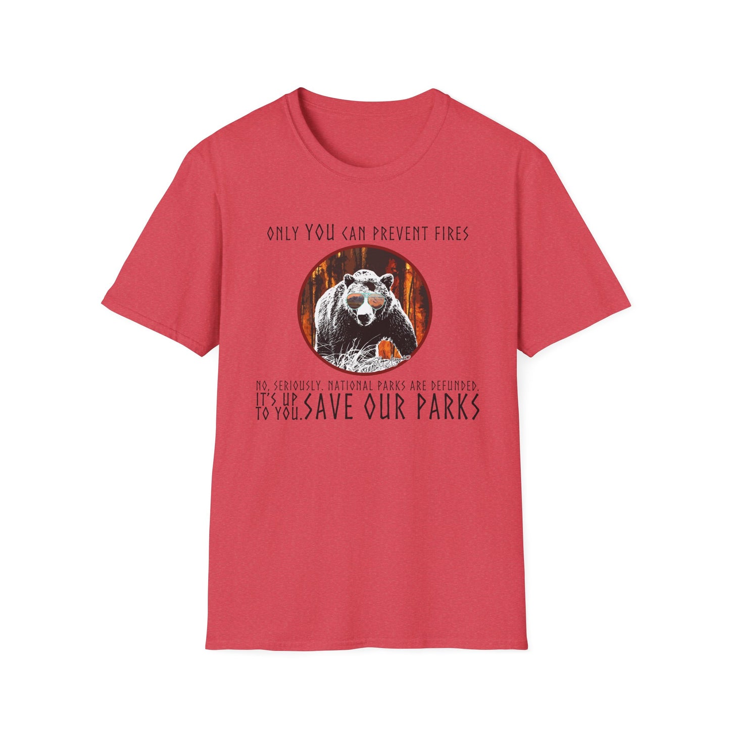 Only You Can Prevent Fires Softstyle Unisex Bear T-Shirt - National Parks Support - Protect Parks, Conservation