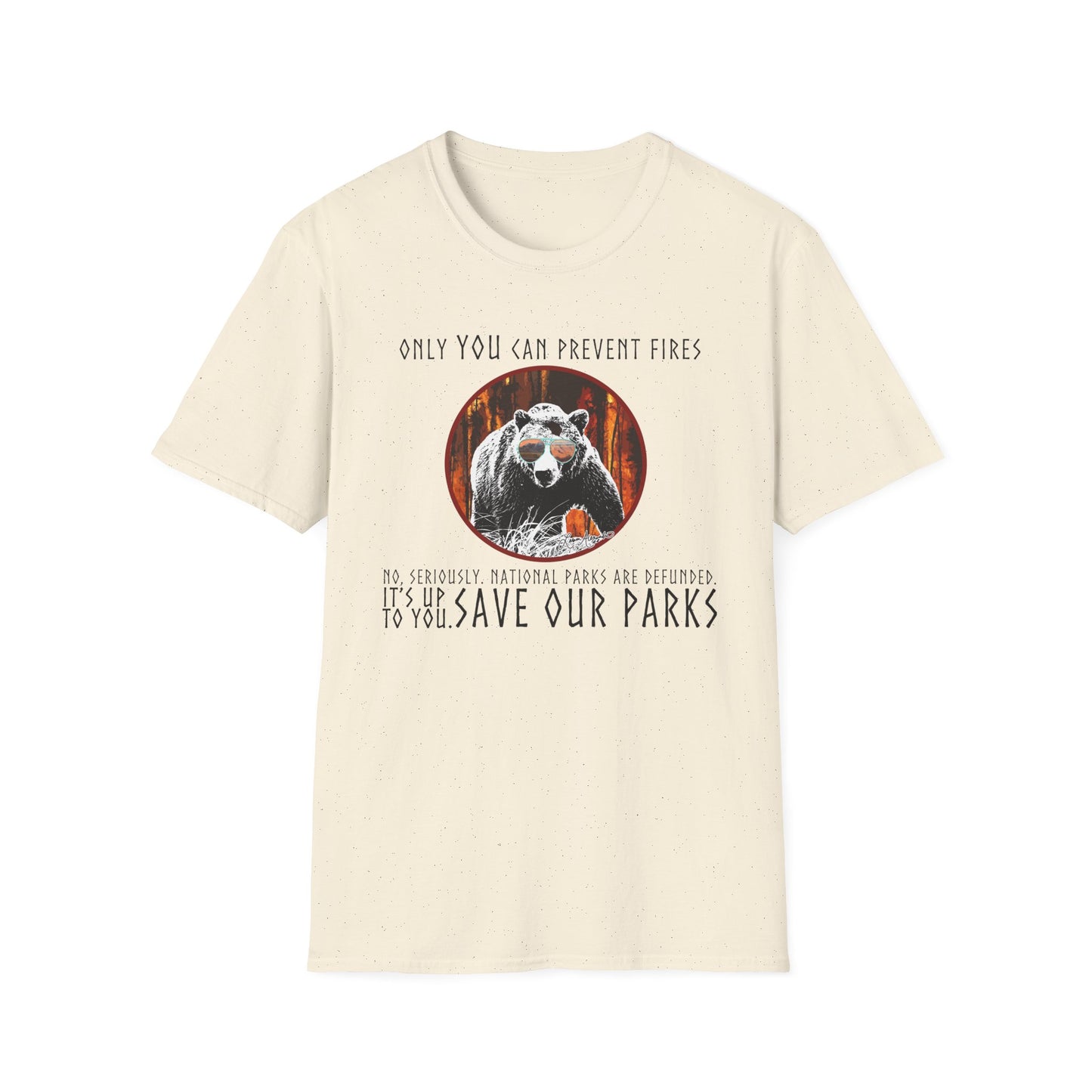 Only You Can Prevent Fires Softstyle Unisex Bear T-Shirt - National Parks Support - Protect Parks, Conservation