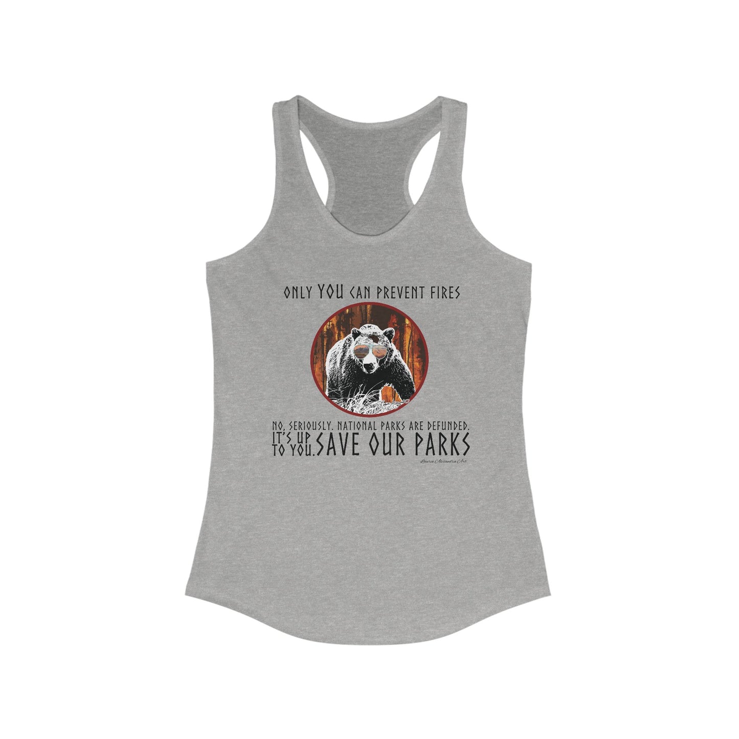 Only You Can Prevent Fires- National Park Support Women's Racerback Tank Top, Hiking Camping Outdoor Gear