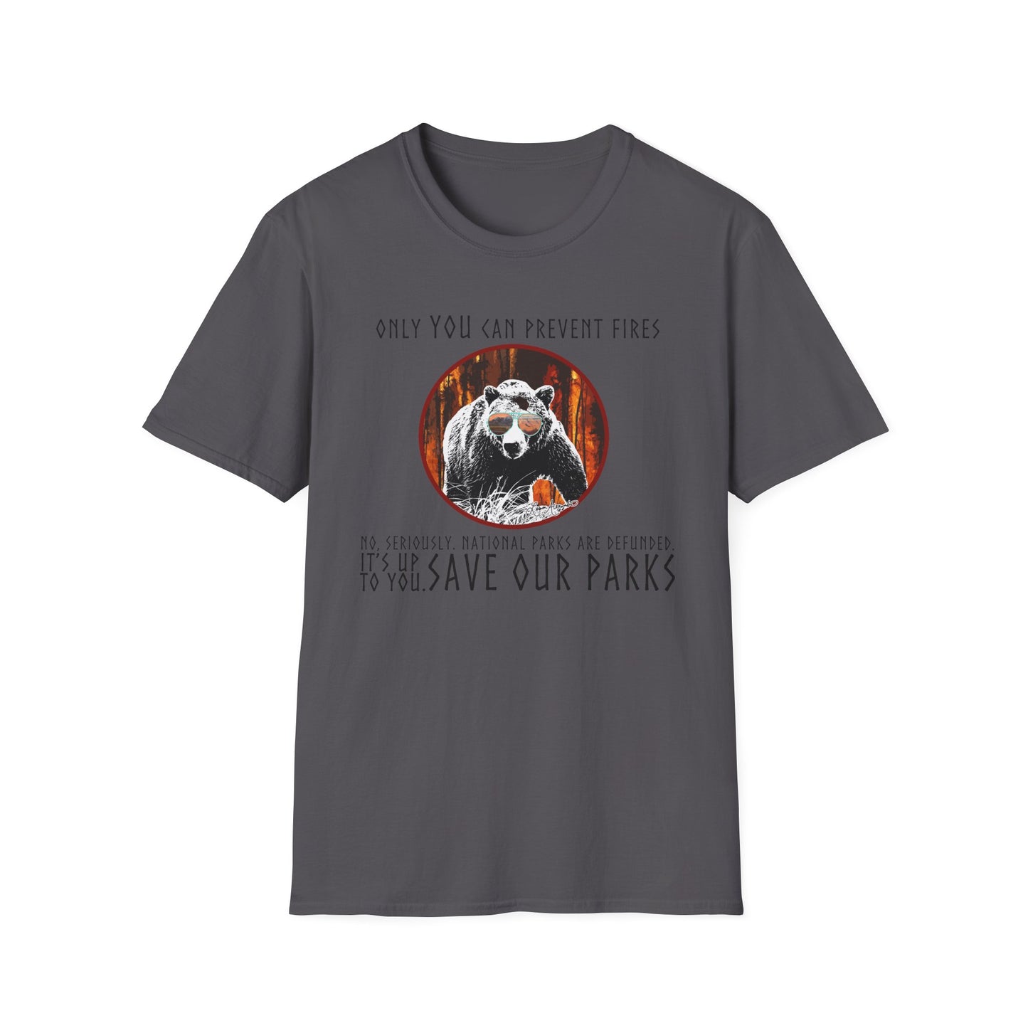 Only You Can Prevent Fires Softstyle Unisex Bear T-Shirt - National Parks Support - Protect Parks, Conservation