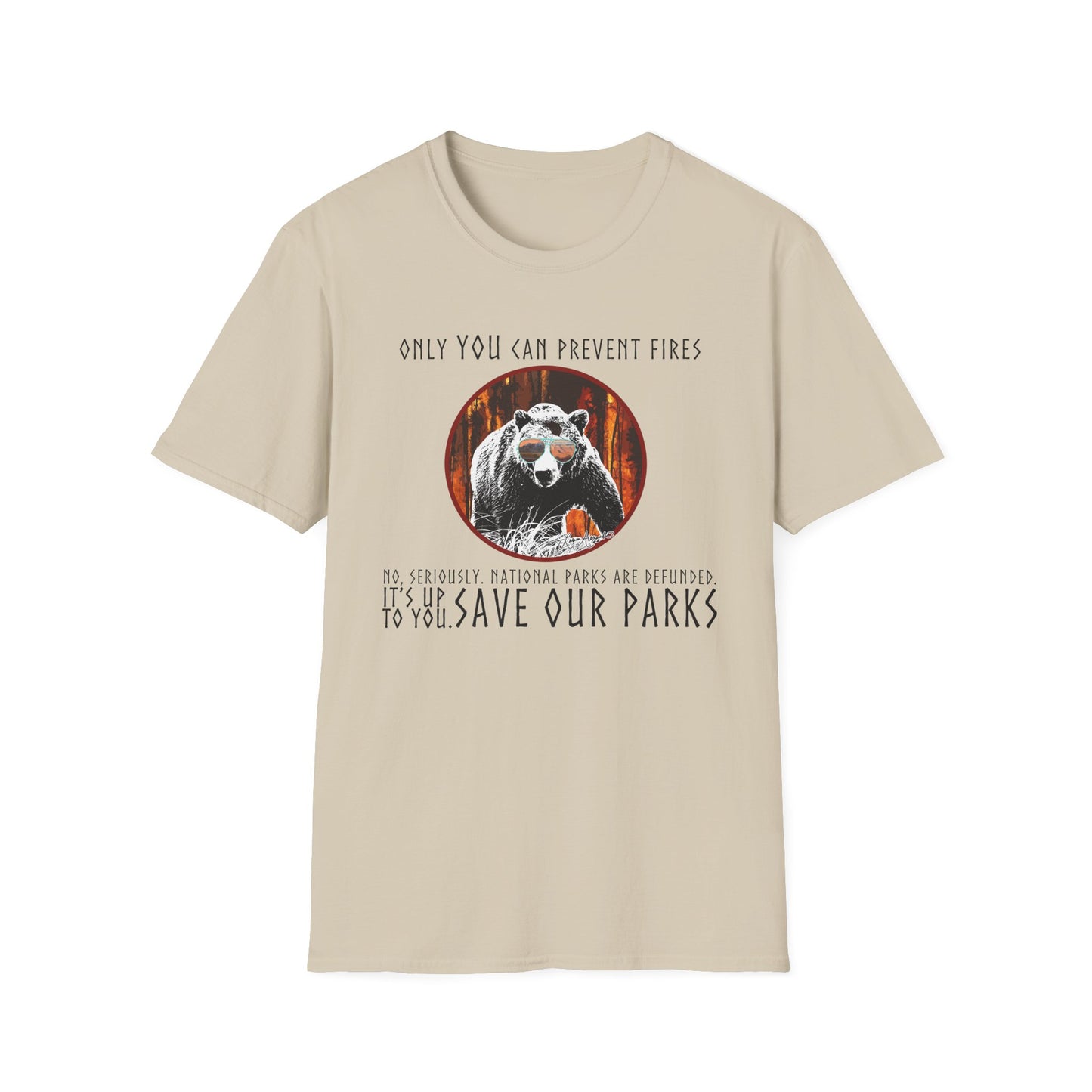 Only You Can Prevent Fires Softstyle Unisex Bear T-Shirt - National Parks Support - Protect Parks, Conservation